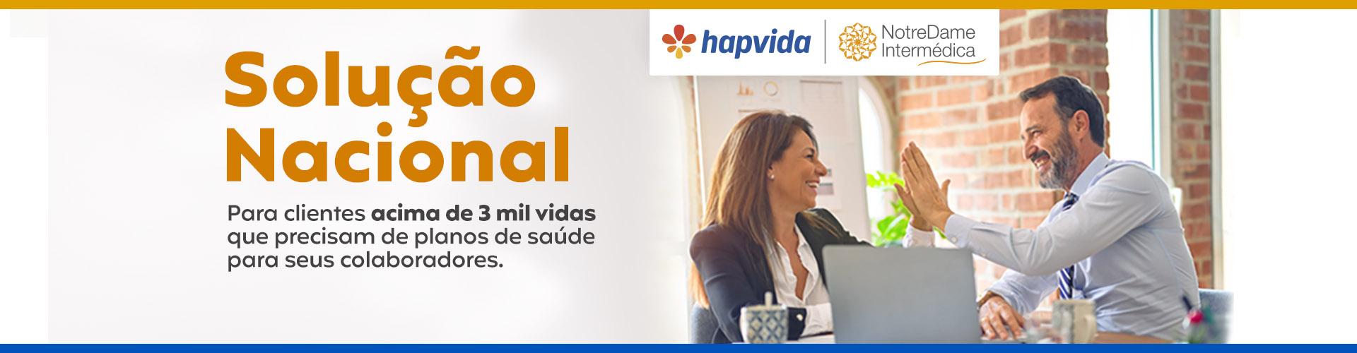 Conheça a Solução Nacional, disponível para empresas acima de 3 mil vidas.